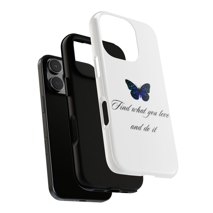 Inspirational Phone Case - "Find What You Love and Do It"