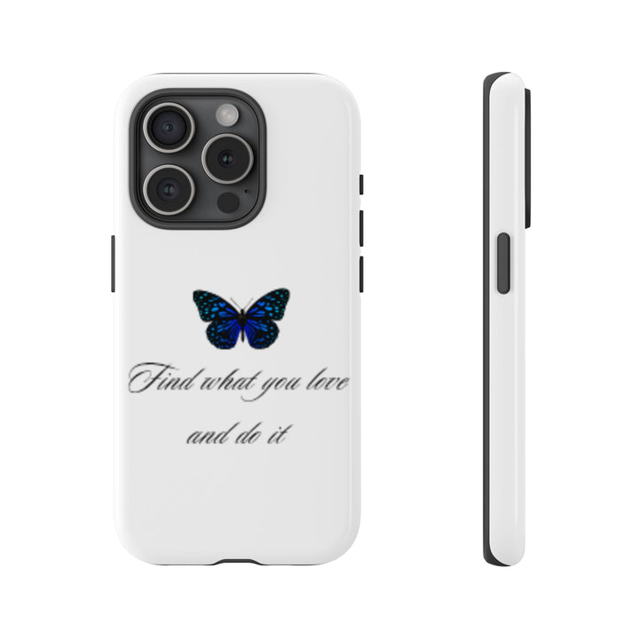 Inspirational Phone Case - "Find What You Love and Do It"