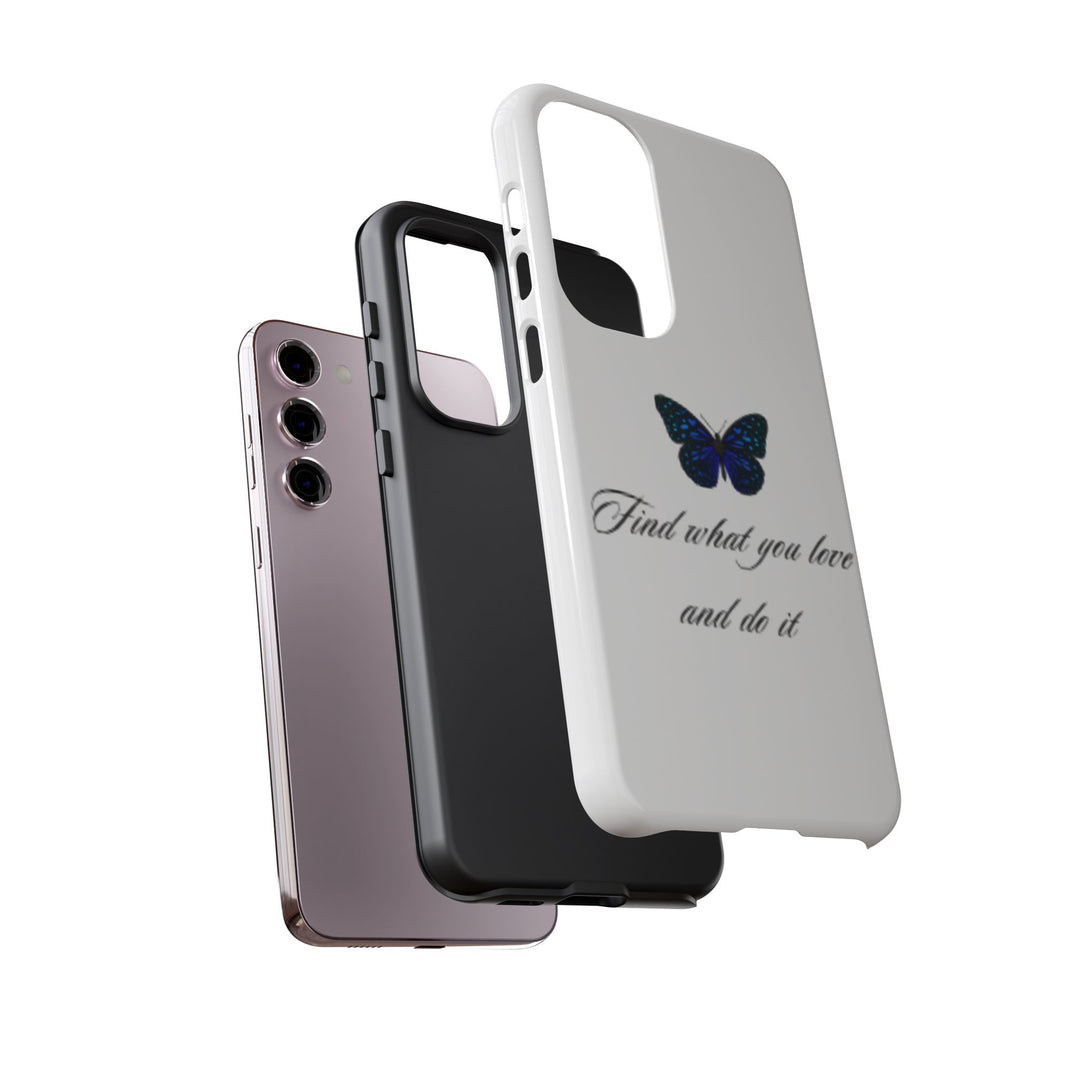 Inspirational Phone Case - "Find What You Love and Do It"