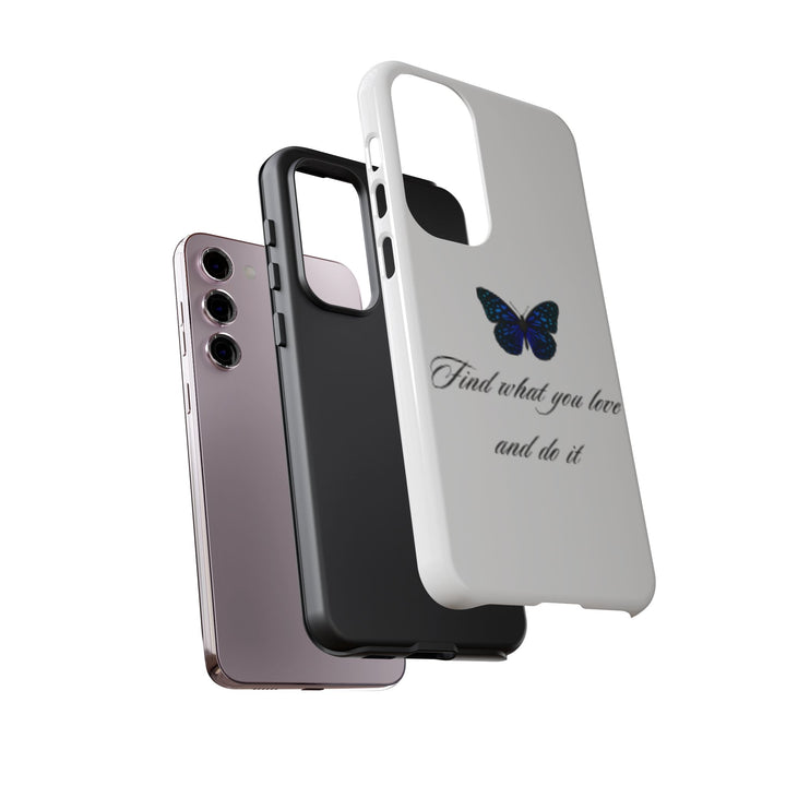 Inspirational Phone Case - "Find What You Love and Do It"