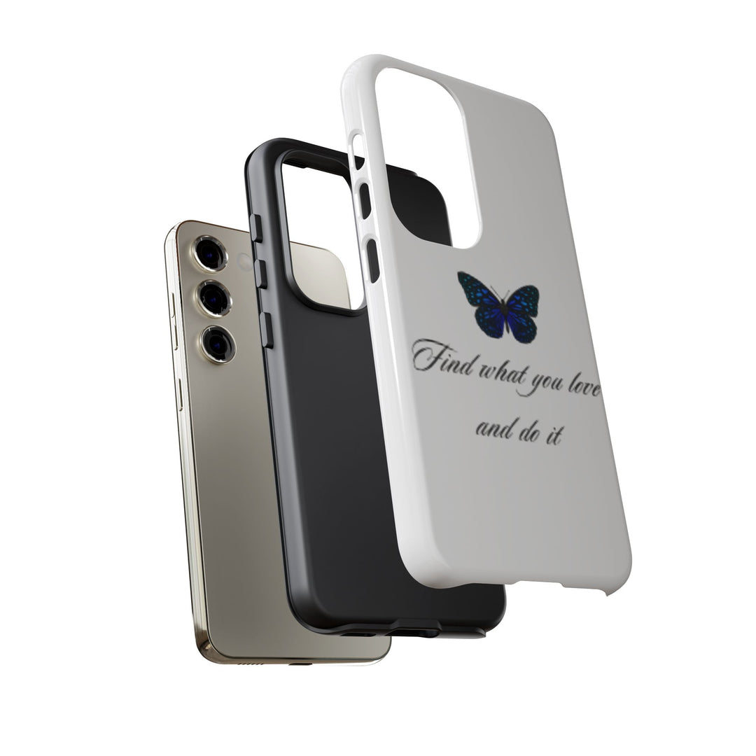 Inspirational Phone Case - "Find What You Love and Do It"