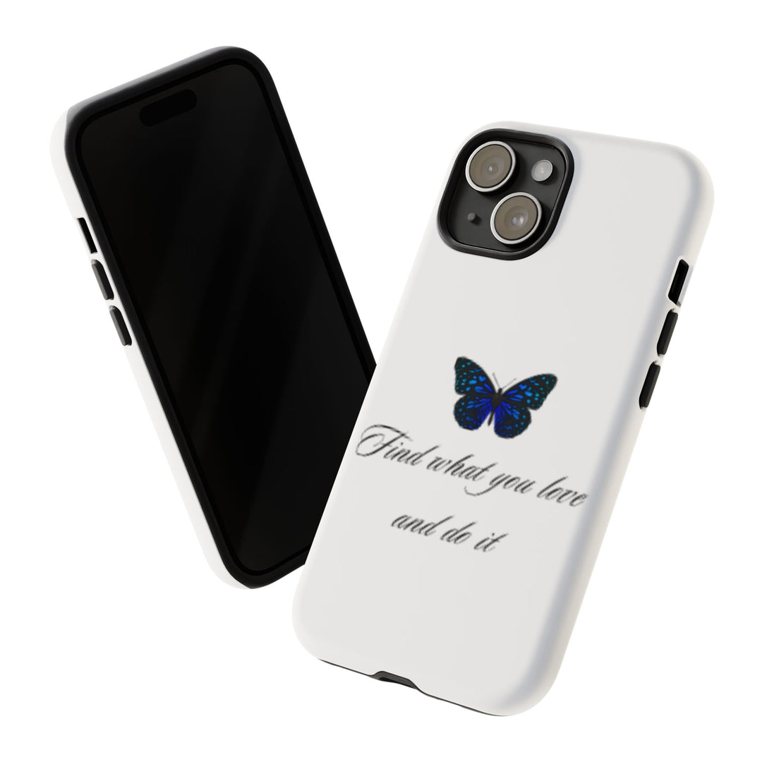 Inspirational Phone Case - "Find What You Love and Do It"