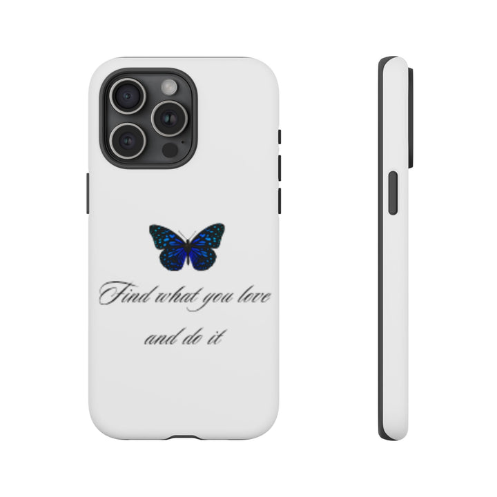 Inspirational Phone Case - "Find What You Love and Do It"