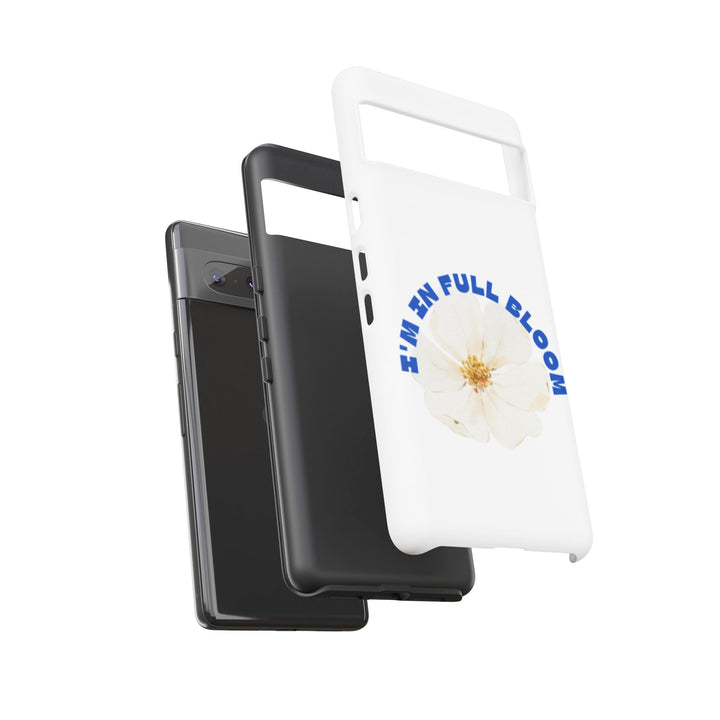 Floral Phone Case - 'I'm in Full Bloom' Design - Stylish & Durable Tough Cases