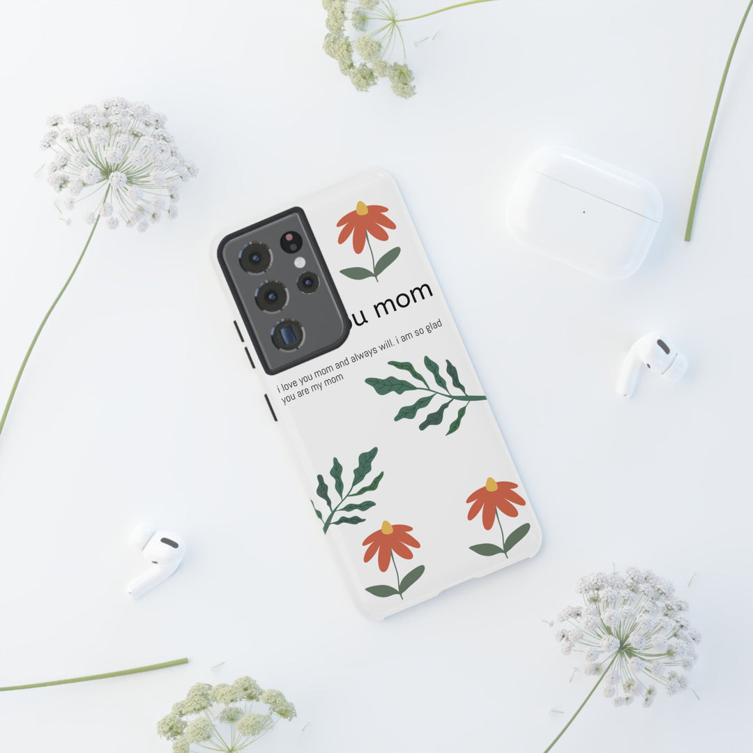 Floral Phone Case - "I Love You Mom" Design