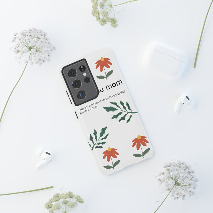 Floral Phone Case - "I Love You Mom" Design