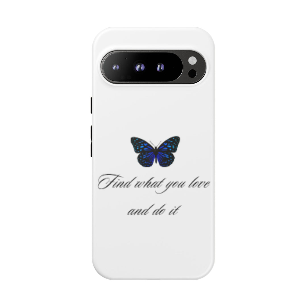 Inspirational Phone Case - "Find What You Love and Do It"