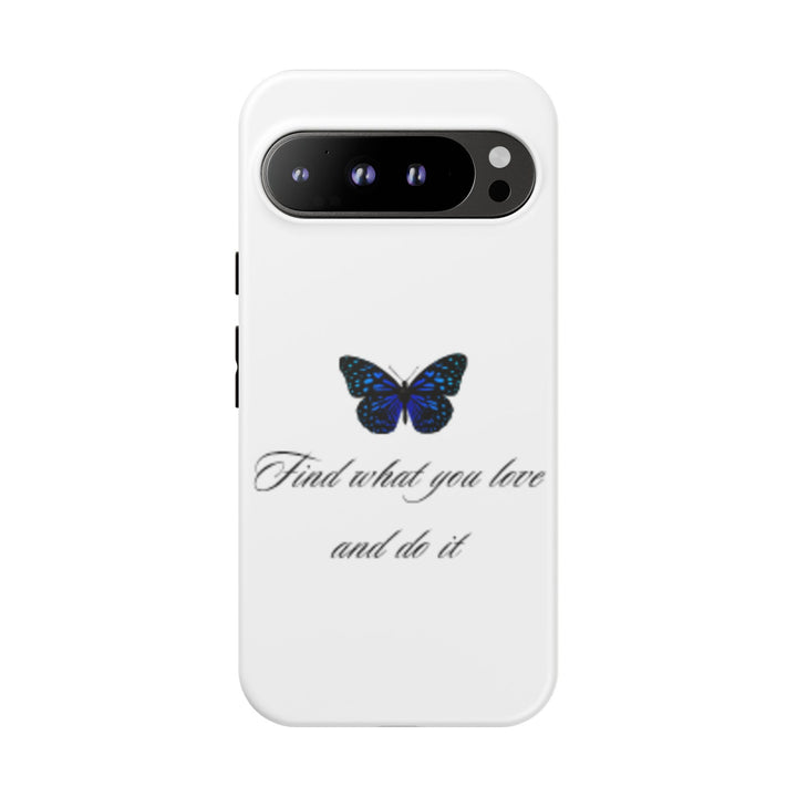 Inspirational Phone Case - "Find What You Love and Do It"