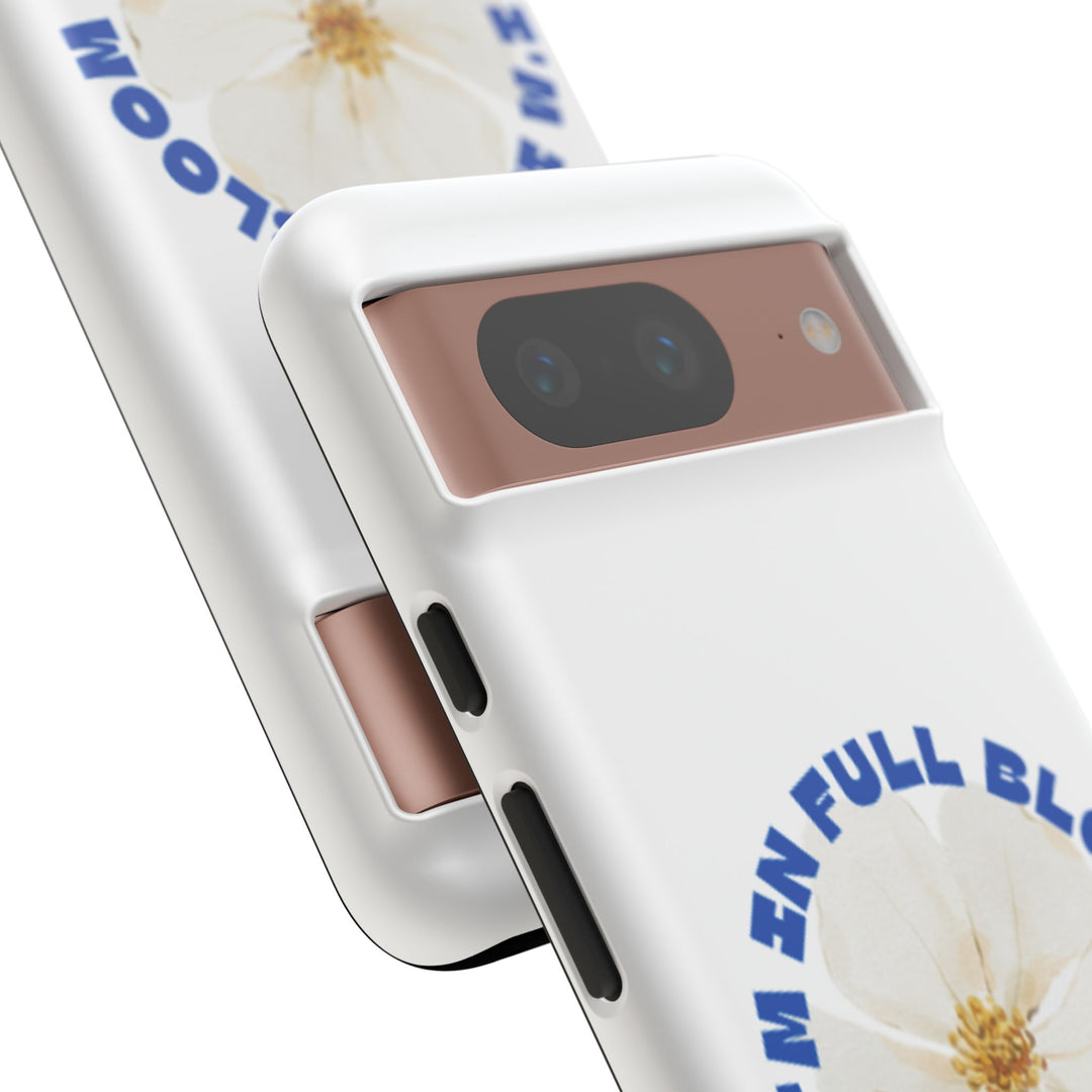 Floral Phone Case - 'I'm in Full Bloom' Design - Stylish & Durable Tough Cases