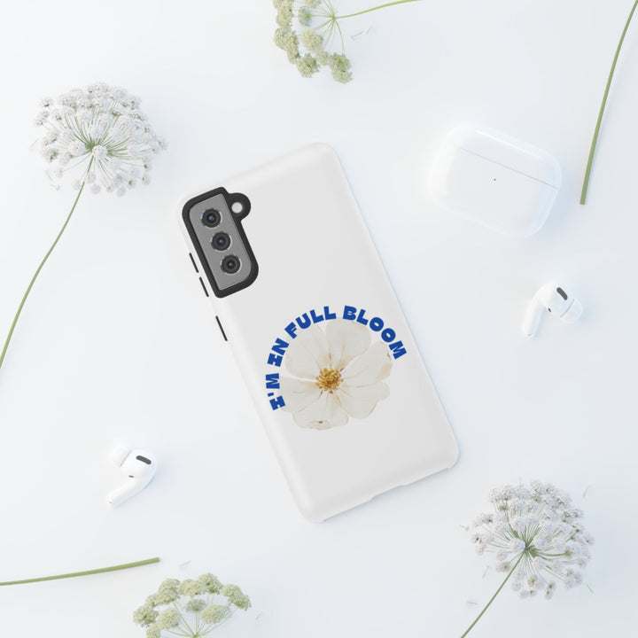 Floral Phone Case - 'I'm in Full Bloom' Design - Stylish & Durable Tough Cases