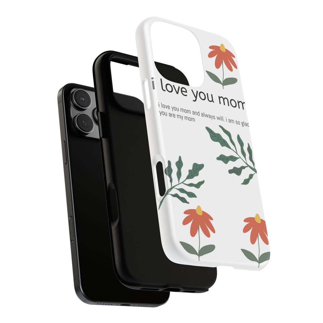 Floral Phone Case - "I Love You Mom" Design