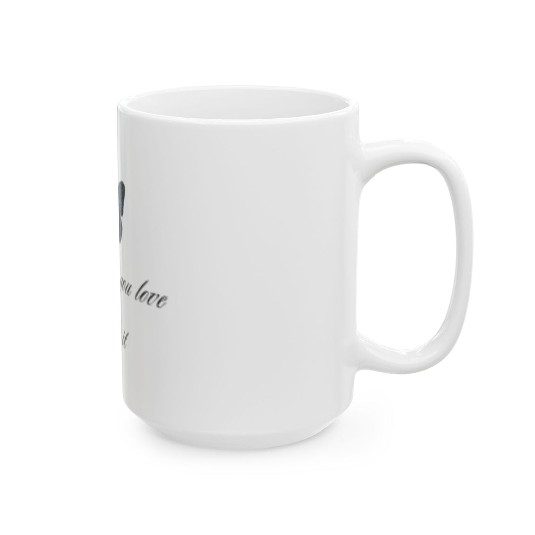 Inspirational Butterfly Mug - "Find What You Love and Do It" - 11oz & 15oz Ceramic Coffee Cup