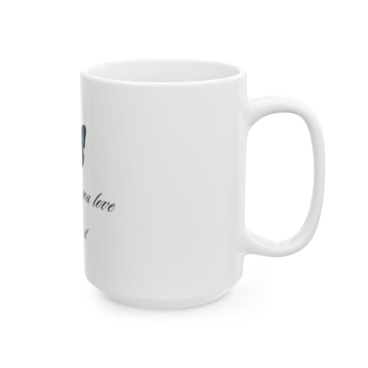 Inspirational Butterfly Mug - "Find What You Love and Do It" - 11oz & 15oz Ceramic Coffee Cup