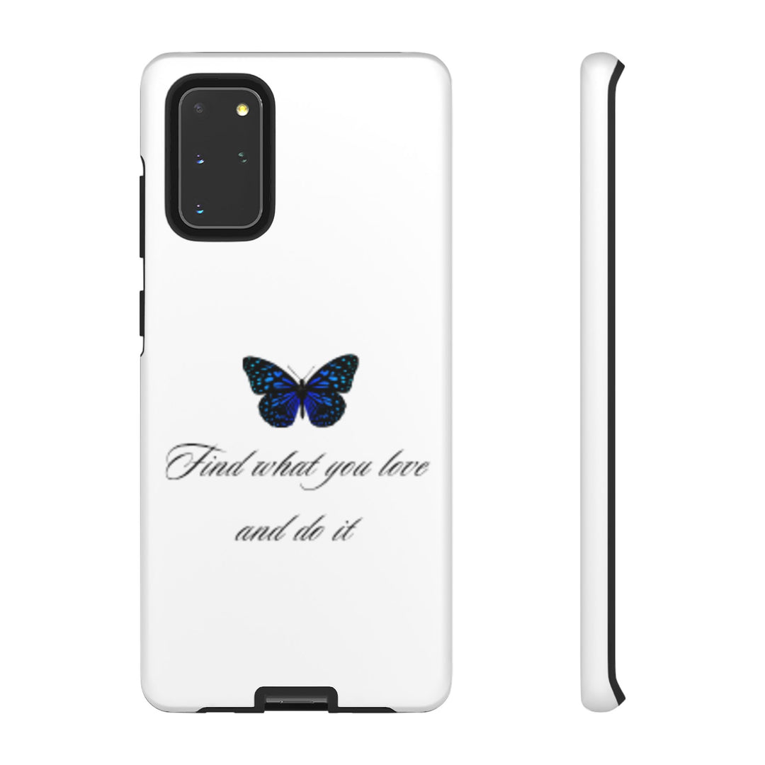 Inspirational Phone Case - "Find What You Love and Do It"