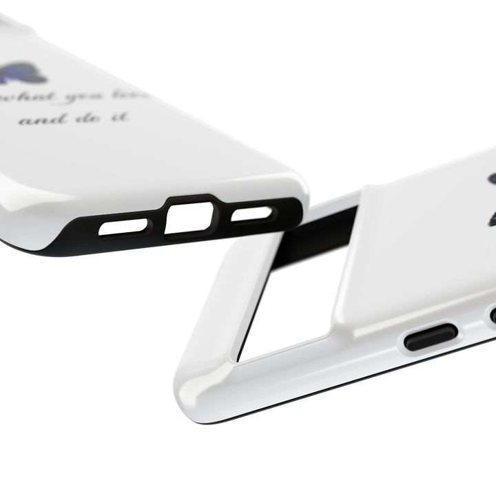 Inspirational Phone Case - "Find What You Love and Do It"