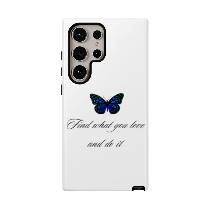 Inspirational Phone Case - "Find What You Love and Do It"