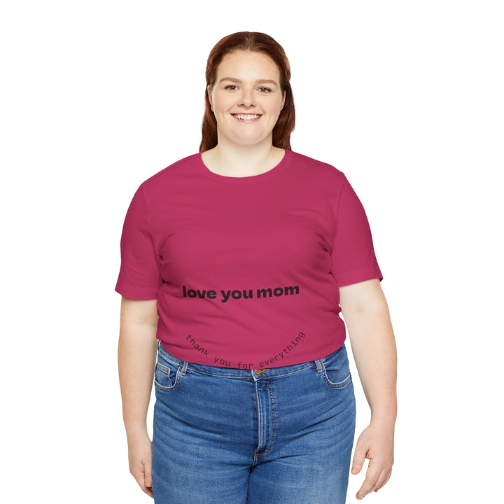 Love You Mom Short Sleeve Tee - Thankful Gift for Mother's Day