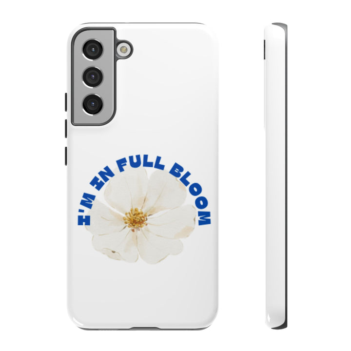 Floral Phone Case - 'I'm in Full Bloom' Design - Stylish & Durable Tough Cases