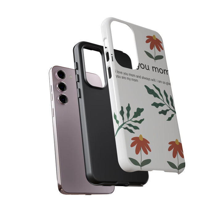 Floral Phone Case - "I Love You Mom" Design