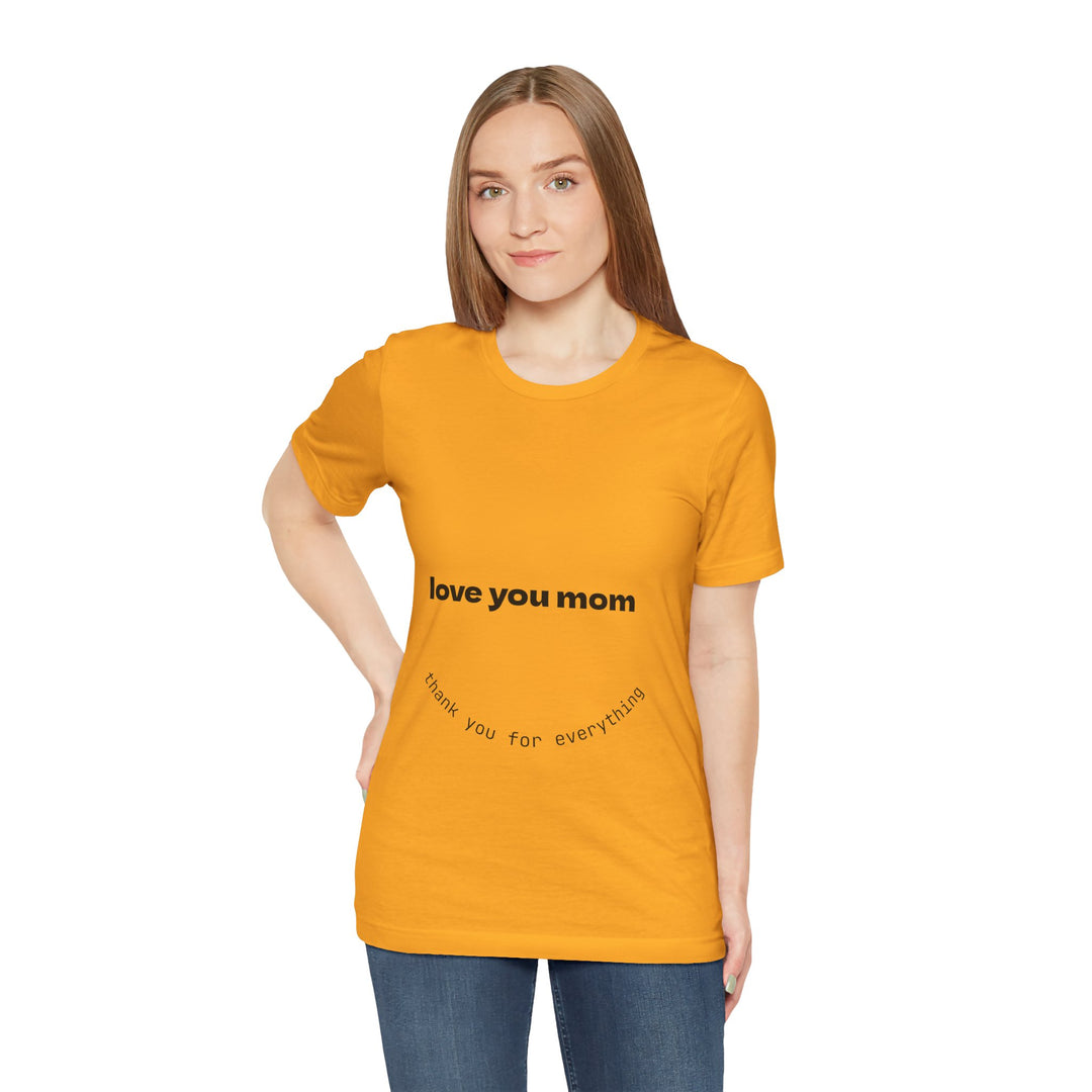 Love You Mom Short Sleeve Tee - Thankful Gift for Mother's Day