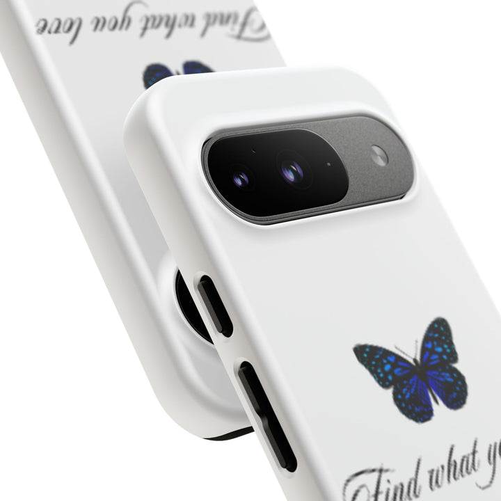 Inspirational Phone Case - "Find What You Love and Do It"