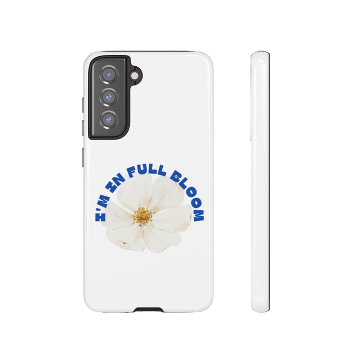 Floral Phone Case - 'I'm in Full Bloom' Design - Stylish & Durable Tough Cases