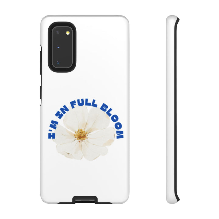 Floral Phone Case - 'I'm in Full Bloom' Design - Stylish & Durable Tough Cases