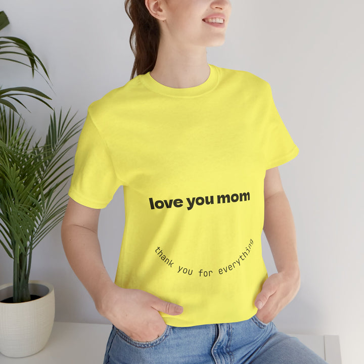 Love You Mom Short Sleeve Tee - Thankful Gift for Mother's Day