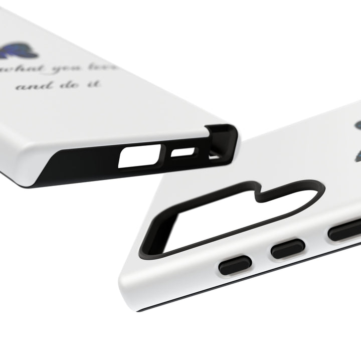Inspirational Phone Case - "Find What You Love and Do It"