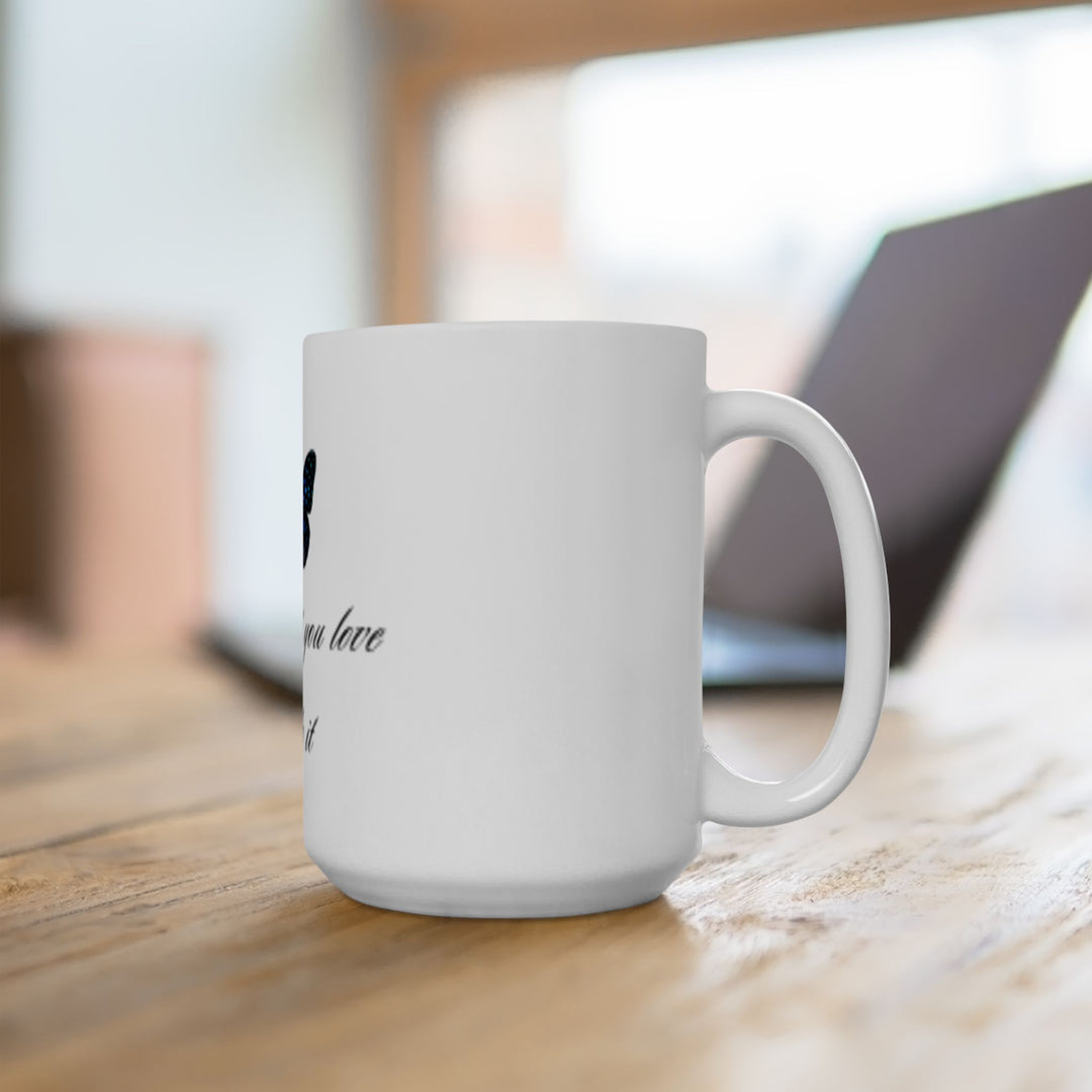 Inspirational Butterfly Mug - "Find What You Love and Do It" - 11oz & 15oz Ceramic Coffee Cup
