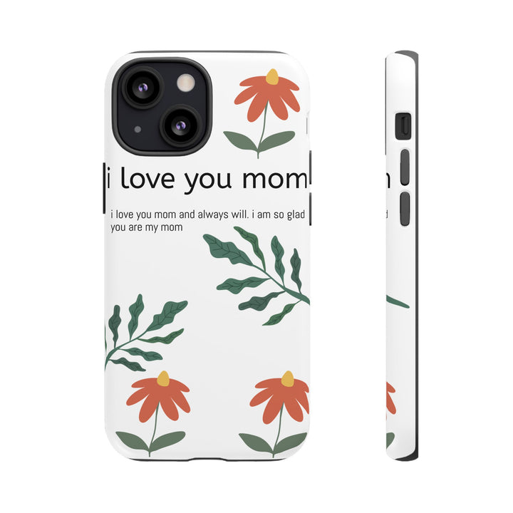 Floral Phone Case - "I Love You Mom" Design