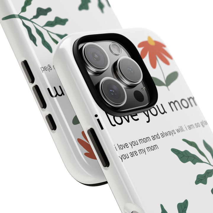 Floral Phone Case - "I Love You Mom" Design