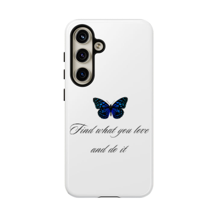 Inspirational Phone Case - "Find What You Love and Do It"