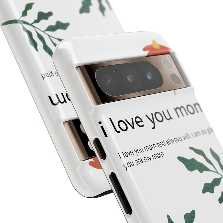 Floral Phone Case - "I Love You Mom" Design
