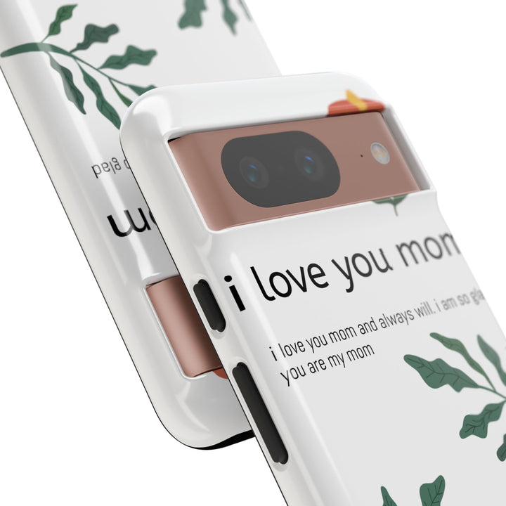 Floral Phone Case - "I Love You Mom" Design