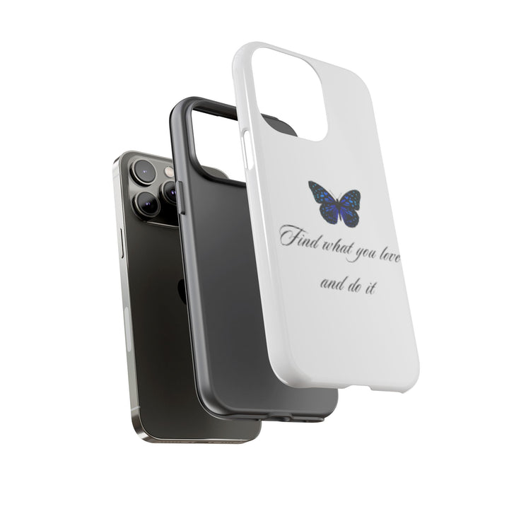 Inspirational Phone Case - "Find What You Love and Do It"