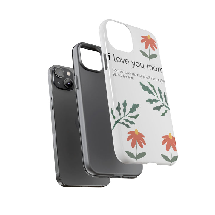 Floral Phone Case - "I Love You Mom" Design