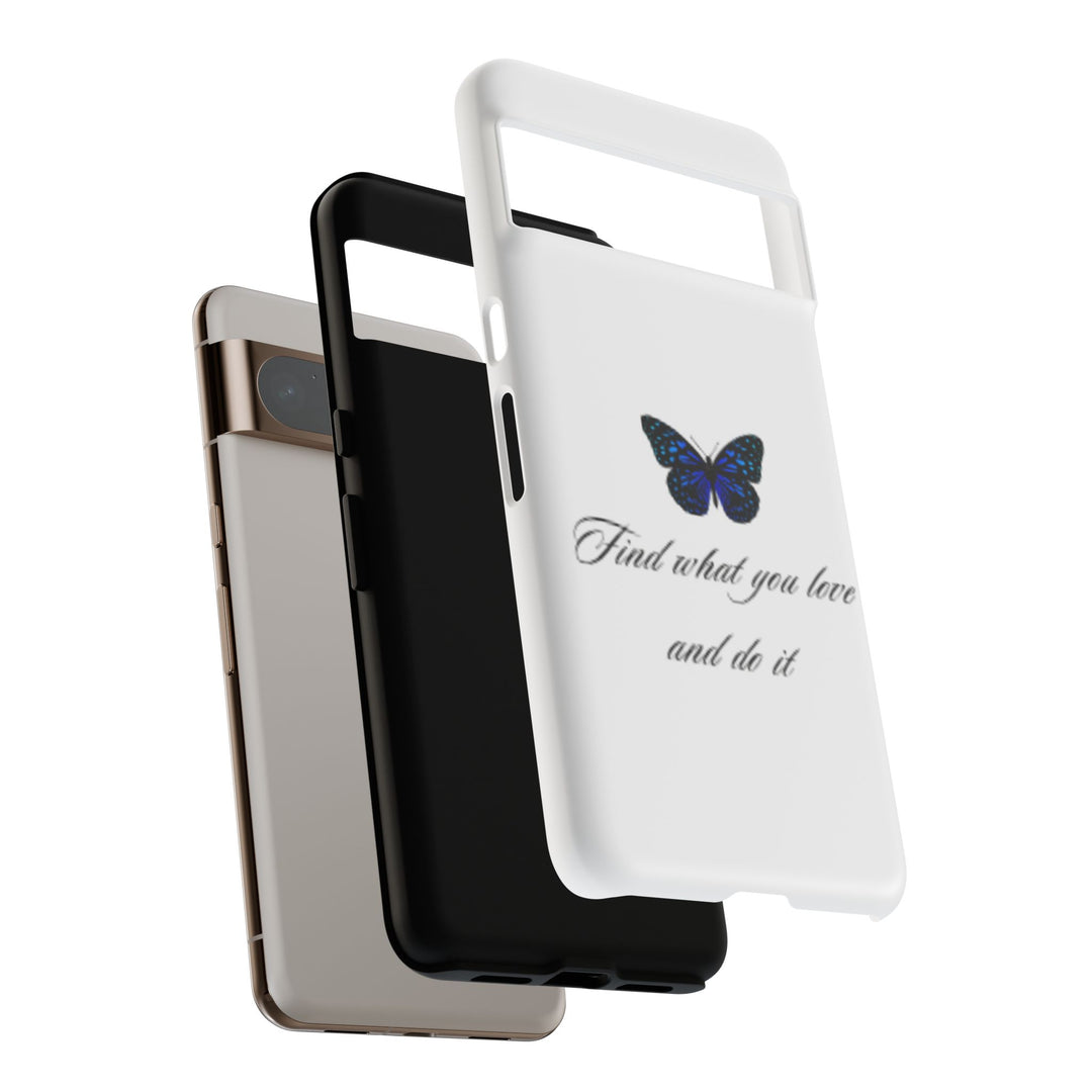 Inspirational Phone Case - "Find What You Love and Do It"