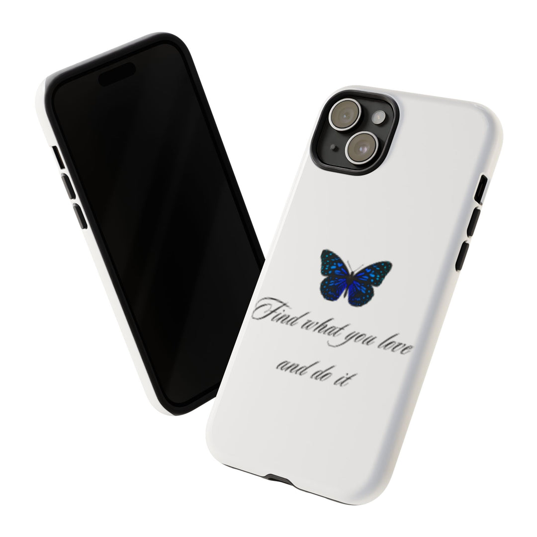Inspirational Phone Case - "Find What You Love and Do It"
