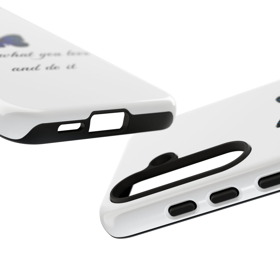 Inspirational Phone Case - "Find What You Love and Do It"