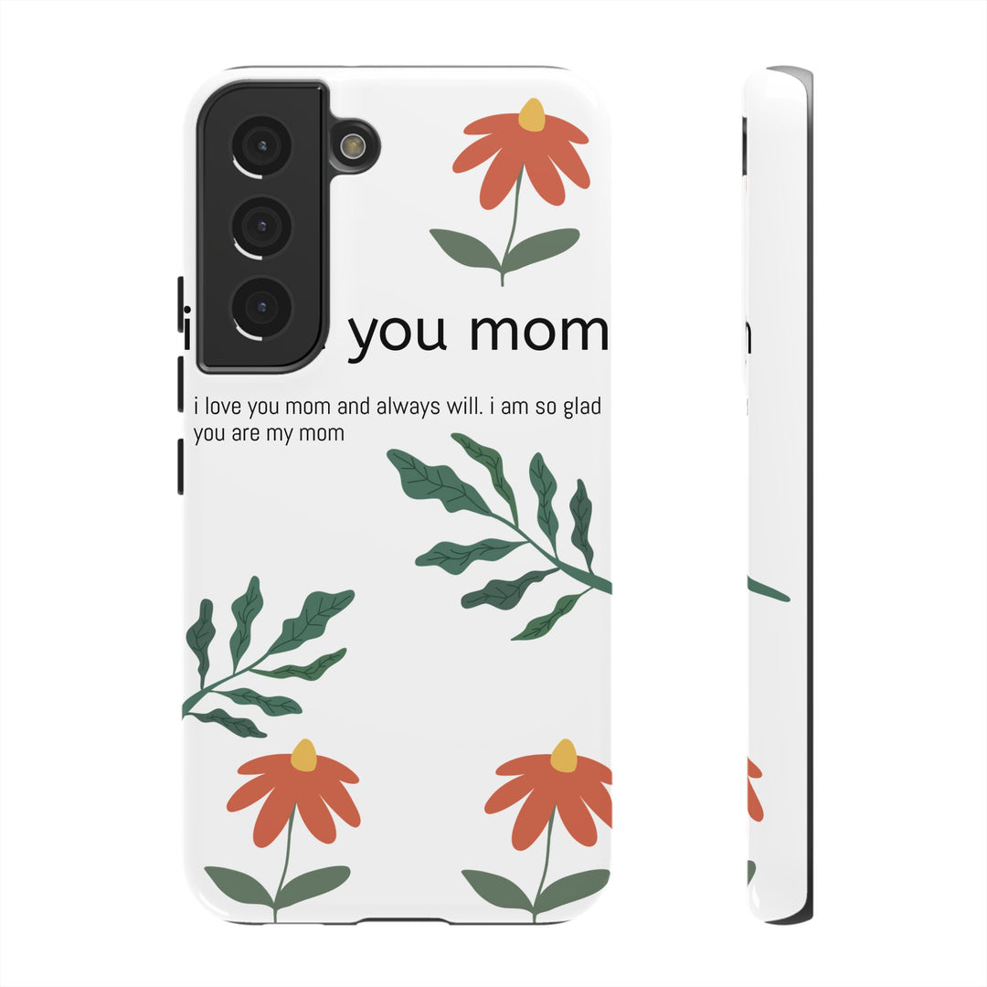 Floral Phone Case - "I Love You Mom" Design