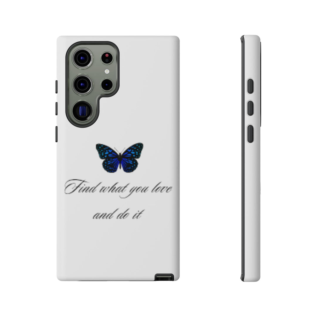Inspirational Phone Case - "Find What You Love and Do It"