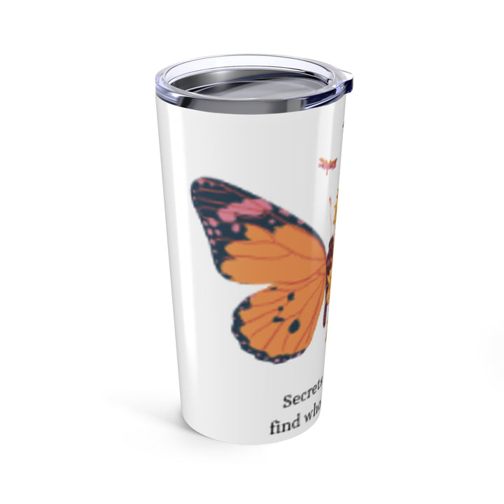 Inspirational Butterfly Tumbler 20oz - Secrets of Life - Perfect for Nature Lovers