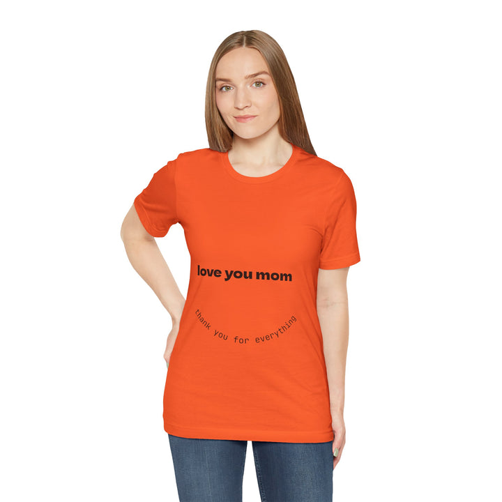 Love You Mom Short Sleeve Tee - Thankful Gift for Mother's Day