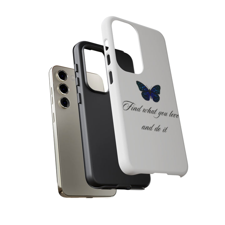Inspirational Phone Case - "Find What You Love and Do It"