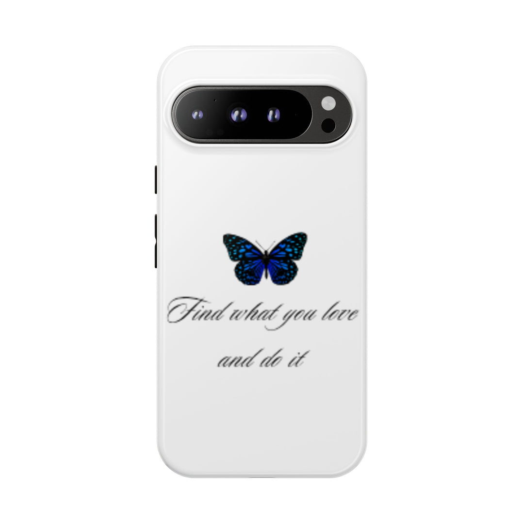Inspirational Phone Case - "Find What You Love and Do It"