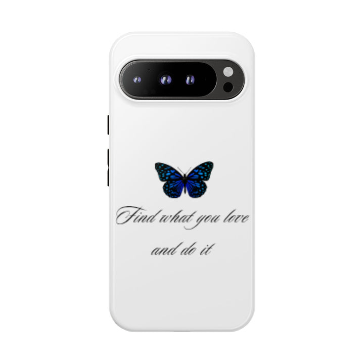 Inspirational Phone Case - "Find What You Love and Do It"