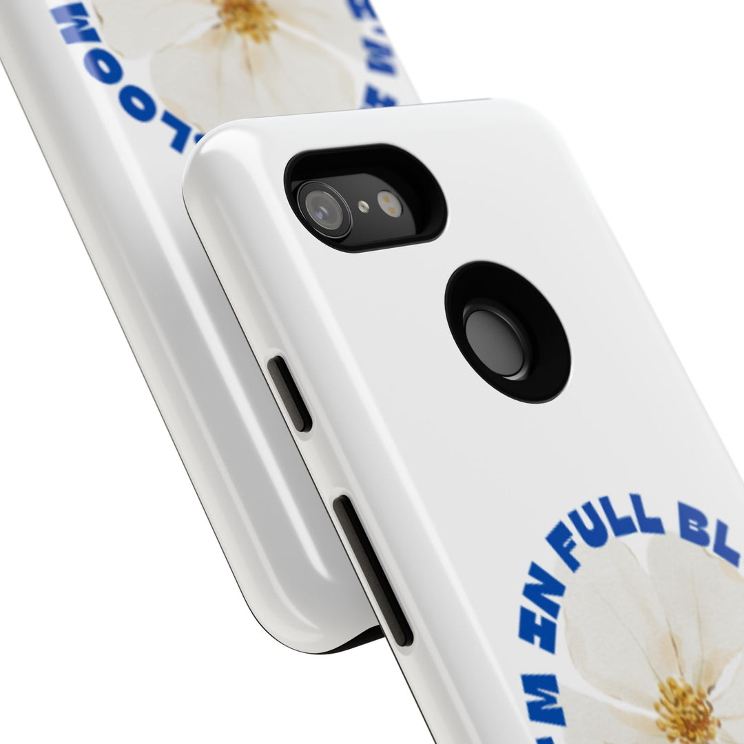 Floral Phone Case - 'I'm in Full Bloom' Design - Stylish & Durable Tough Cases
