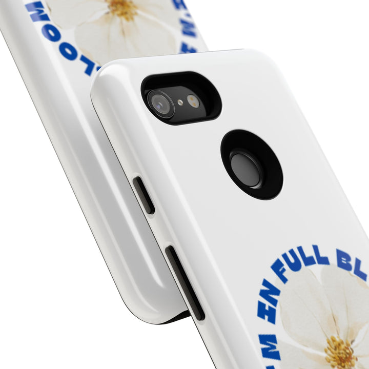 Floral Phone Case - 'I'm in Full Bloom' Design - Stylish & Durable Tough Cases
