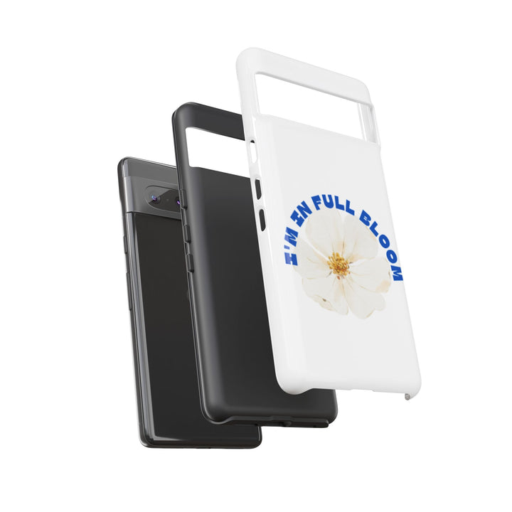 Floral Phone Case - 'I'm in Full Bloom' Design - Stylish & Durable Tough Cases